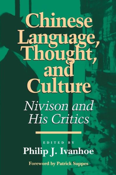 Cover for Philip J Ivanhoe · Chinese Language, Thought, and Culture: Nivison and His Critics (Paperback Book) (1999)