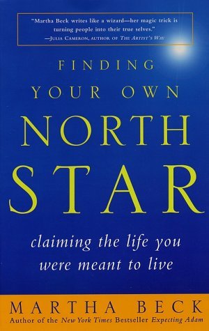 Cover for Martha Beck · Finding Your Own North Star: Claiming the Life You Were Meant to Live (Paperback Bog) [Reprint edition] (2002)