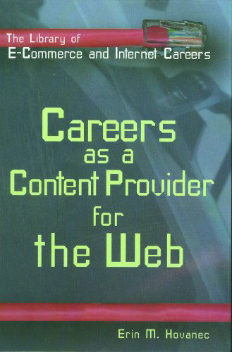 Cover for Erin M. Hovanec · Careers As an Content Provider for the Web (The Library of E-commerce and Internet Careers) (Hardcover Book) (2000)