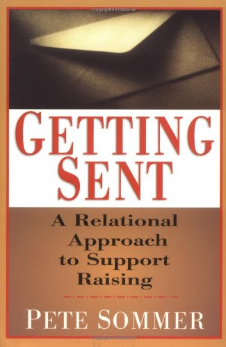 Getting Sent: a Relational Approach to Support Raising - Pete Sommer - Books - IVP Books - 9780830822188 - September 3, 1999