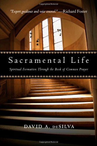 Cover for David A. Desilva · Sacramental Life: Spiritual Formation Through the Book of Common Prayer (Paperback Book) (2008)