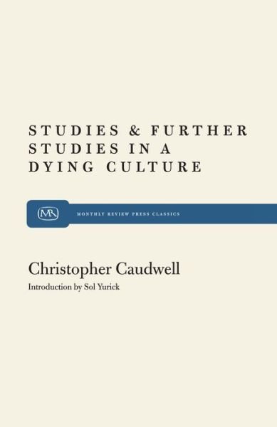 Cover for Christopher Caudwell · Studies and Further Studies in a Dying Culture (Paperback Book) [New edition] (1971)