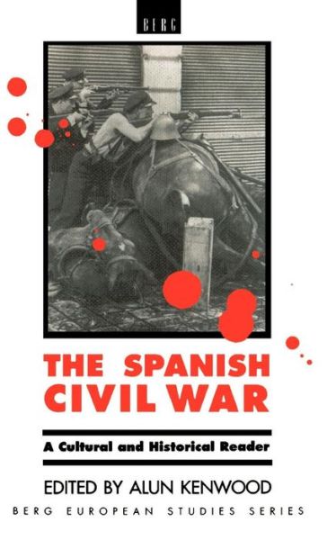 Cover for Alun Kenwood · The Spanish Civil War: a Cultural and Historical Reader (Hardcover Book) (1993)