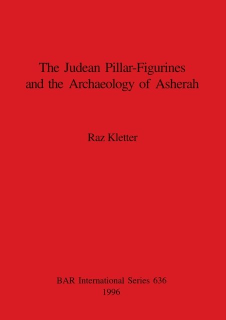 Cover for R. Kletter · Judaean Pillar-Figurines and the Archaeology of Asherah (British Archaeological Reports (BAR) International) (Paperback Bog) (1996)