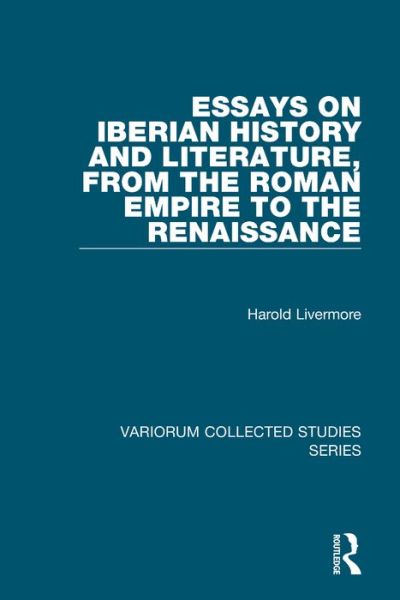 Cover for Harold Livermore · Essays on Iberian History and Literature, from the Roman Empire to the Renaissance - Variorum Collected Studies (Hardcover Book) [New edition] (2000)