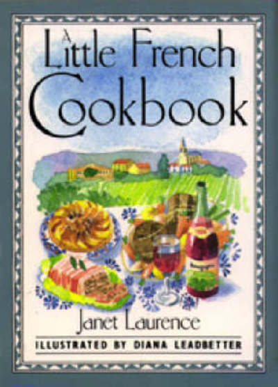 Cover for Janet Laurence · A Little French Cookbook - International little cookbooks (Hardcover Book) (1989)