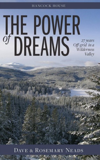 Dave Neads · The Power of Dreams: 27 Years Off-grid in a Wilderness Valley (Pocketbok) (2022)