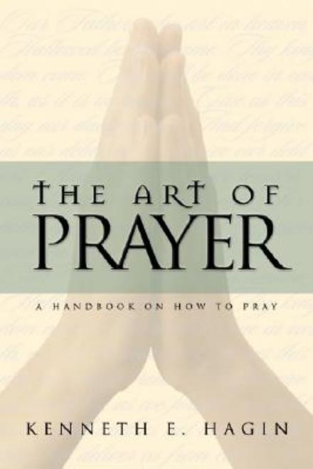 Cover for Kenneth E. Hagin · Art of Prayer (Paperback Book) [4 Revised edition] (1992)