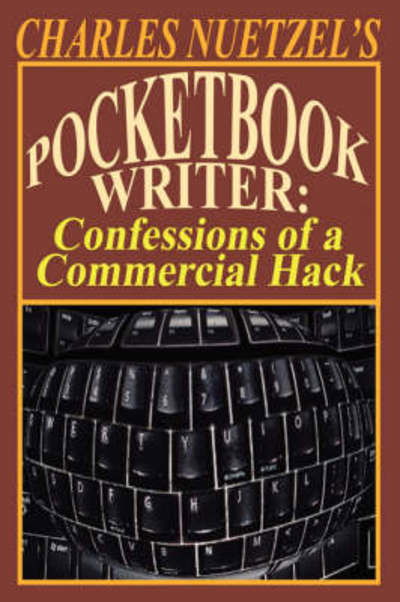 Cover for Charles Nuetzel · Pocketbook Writer: Confessions of a Commercial Hack (Paperback Bog) (2008)