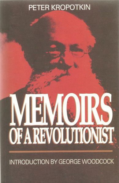 Memoirs Of A Revolutionist - Peter Kropotkin - Books - Black Rose Books - 9780921689188 - October 1, 1987