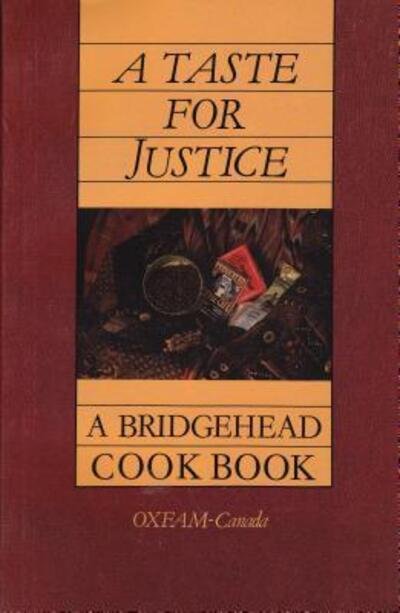 Cover for Oxfam-canada · A Taste for Justice: a Bridgehead Cookbook (Paperback Book) (1991)