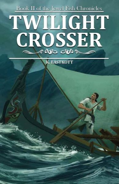 Cover for K. Eastkott · Twilight Crosser (The Jewel Fish Chronicles) (Paperback Book) (2014)