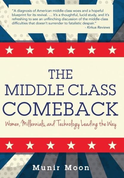 Cover for Munir Moon · The Middle Class Comeback (Hardcover Book) (2016)