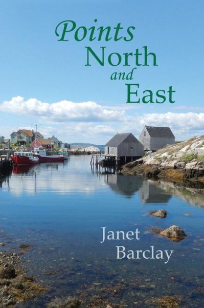 Cover for Janet M Barclay · Points North and East (Paperback Book) (2015)