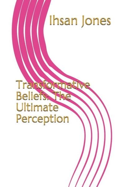 Cover for Ihsan Jones · Transformative Beliefs (Paperback Bog) (2019)