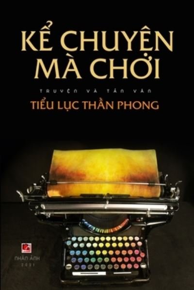 Cover for Than Phong Tieu Luc · Ke Chuyen Ma Choi (Paperback Bog) (2021)