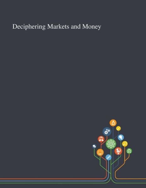 Cover for Jukka Gronow · Deciphering Markets and Money (Paperback Bog) (2020)