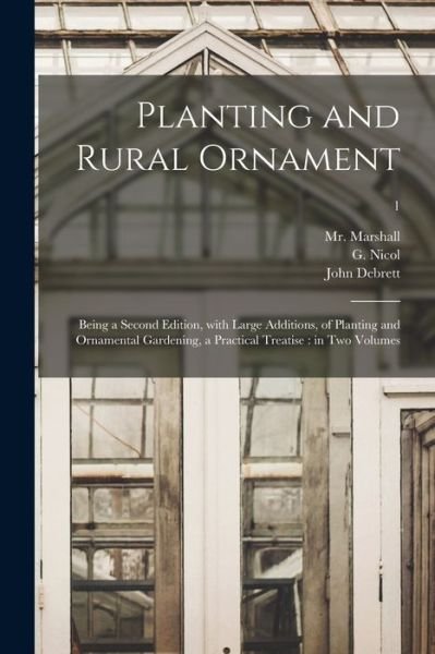 Planting and Rural Ornament - MR (William) 1745-1818 Marshall - Libros - Legare Street Press - 9781013563188 - 9 de septiembre de 2021