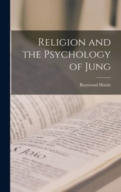 Cover for Raymond 1920- Author Hostie · Religion and the Psychology of Jung (Hardcover Book) (2021)