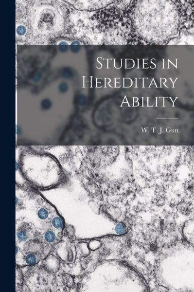 Cover for W T J (William Townsend Jacks Gun · Studies in Hereditary Ability (Taschenbuch) (2021)