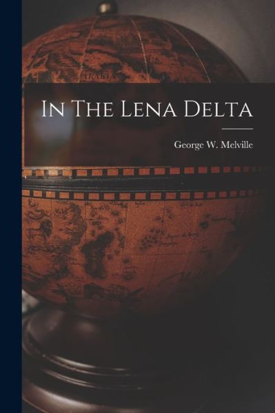 Cover for George W. Melville · In the Lena Delta (Book) (2022)