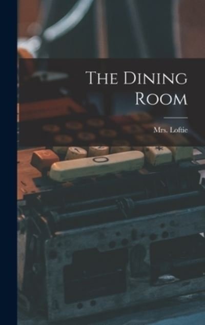 Cover for Loftie · Dining Room (Book) (2022)
