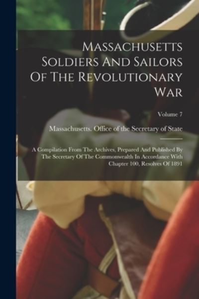 Cover for Massachusetts Office of the Secretar · Massachusetts Soldiers and Sailors of the Revolutionary War (Book) (2022)