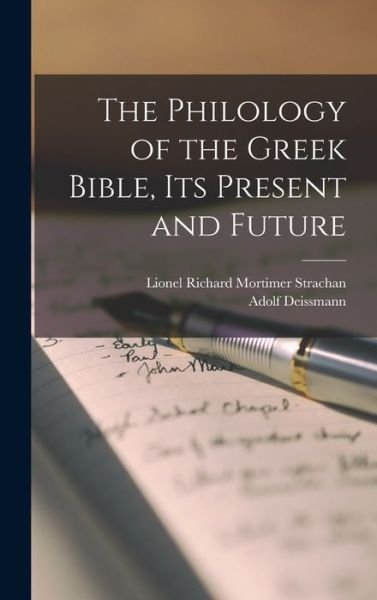 Cover for Adolf Deissmann · Philology of the Greek Bible, Its Present and Future (Book) (2022)