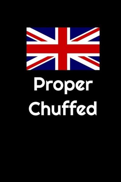 Peter Charles Bennett · Proper Chuffed (Paperback Book) (2019)