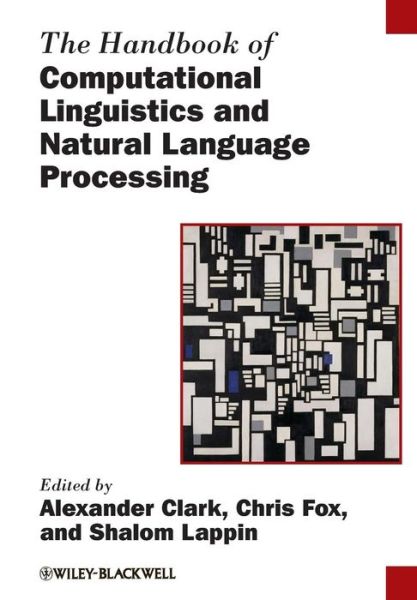 Cover for A Clark · The Handbook of Computational Linguistics and Natural Language Processing - Blackwell Handbooks in Linguistics (Paperback Book) (2012)