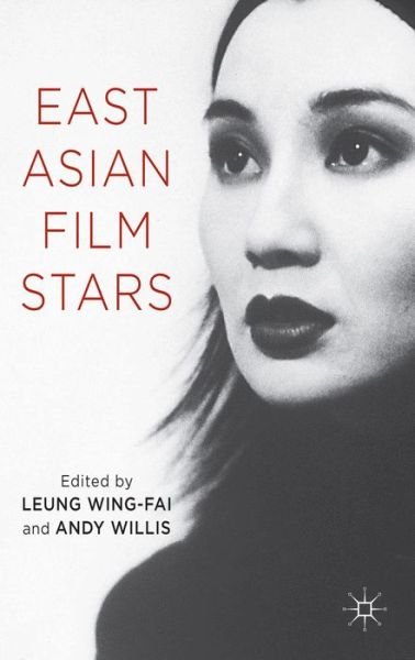Cover for Leung Wing-fai · East Asian Film Stars (Hardcover Book) (2014)