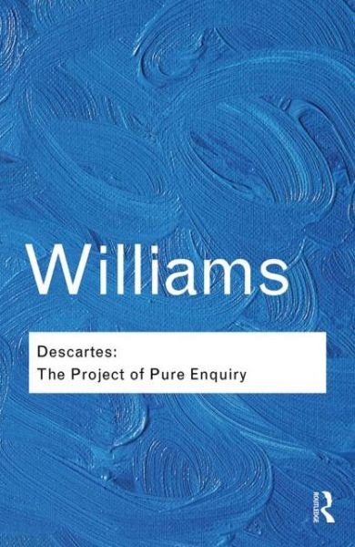 Cover for Bernard Williams · Descartes: The Project of Pure Enquiry - Routledge Classics (Pocketbok) (2014)