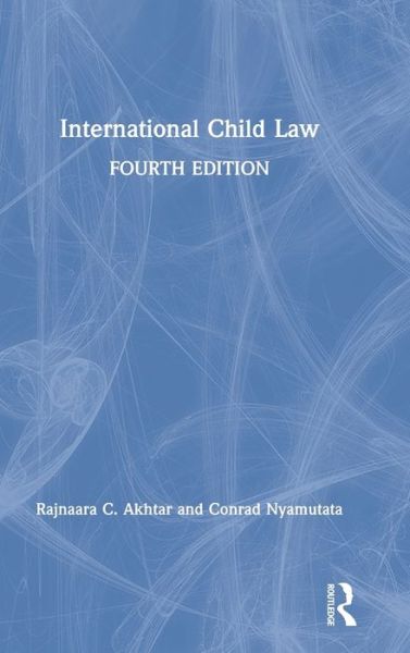 Cover for Rajnaara Akhtar · International Child Law (Hardcover Book) (2020)