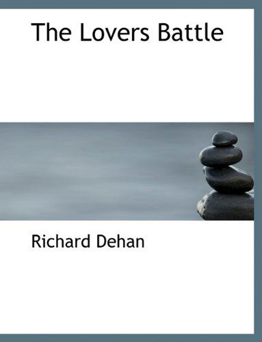 Cover for Richard Dehan · The Lovers Battle (Paperback Book) (2010)