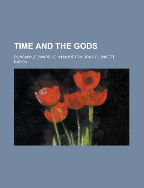 Cover for Dunsany · Time and the Gods (Book)