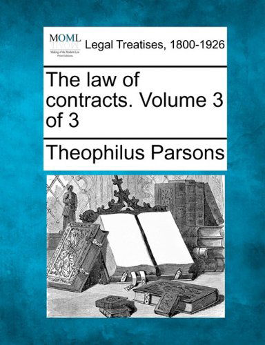 Cover for Theophilus Parsons · The Law of Contracts. Volume 3 of 3 (Paperback Book) (2010)