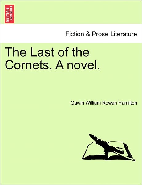 Cover for Gawin William Rowan Hamilton · The Last of the Cornets. a Novel. (Paperback Book) (2011)