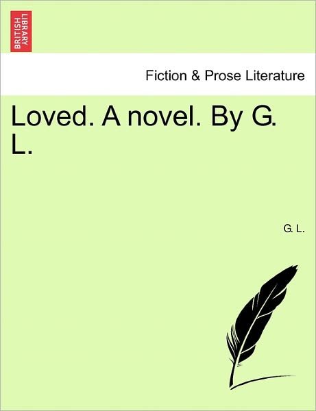 Cover for G L · Loved. a Novel. by G. L. (Paperback Bog) (2011)