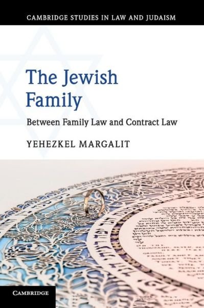 Cover for Yehezkel Margalit · The Jewish Family: Between Family Law and Contract Law - Cambridge Studies in Law and Judaism (Paperback Bog) (2019)