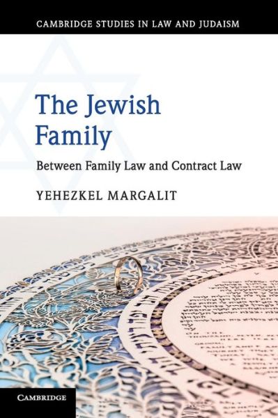 Cover for Yehezkel Margalit · The Jewish Family: Between Family Law and Contract Law - Cambridge Studies in Law and Judaism (Paperback Bog) (2019)