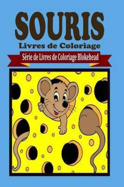 Cover for Le Blokehead · Souris Livres De Coloriage (Paperback Book) (2020)