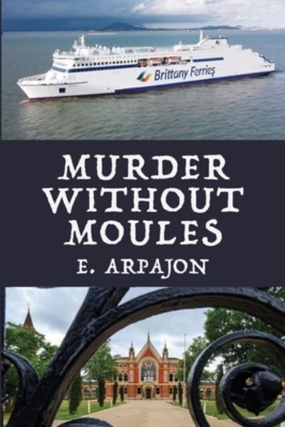 Cover for E. Arpajon · Murder Without Moules (Paperback Book) (2021)