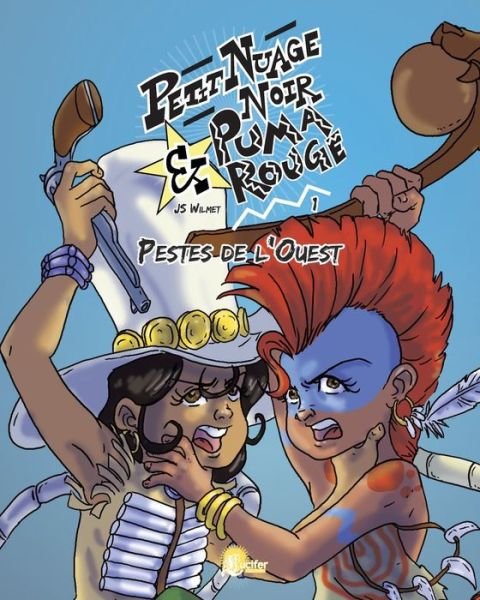 Cover for JS Wilmet · Petit Nuage Noir &amp; Puma Rouge - 1 - Pestes de l'Ouest (Paperback Book) (2016)