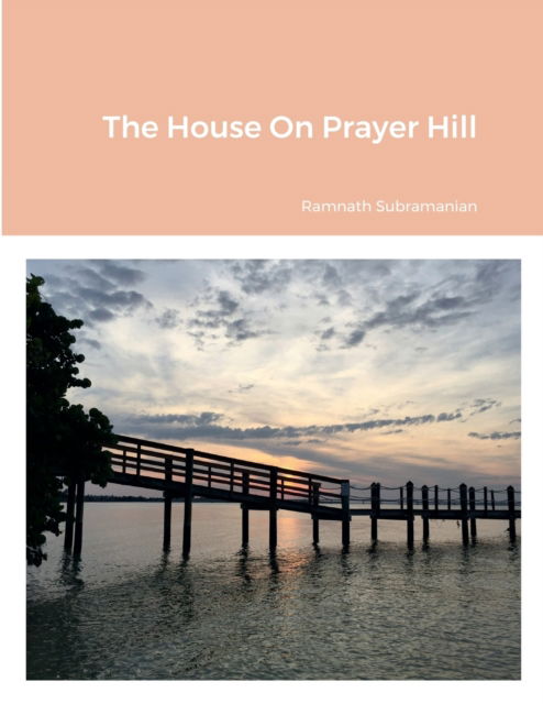 Cover for Ramnath Subramanian · The House On Prayer Hill (Paperback Book) (2022)