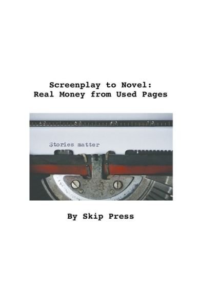 Cover for Skip Press · Screenplay to Novel (Paperback Bog) (2019)