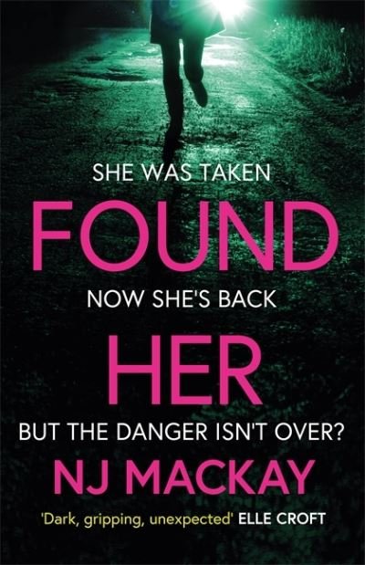 Cover for NJ Mackay · Found Her: The most gripping and emotional thriller you'll read this year! (Paperback Bog) (2021)
