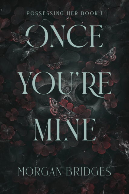 Morgan Bridges · Once You're Mine: The viral dark stalker romance everyone is talking about! (Pocketbok) (2024)