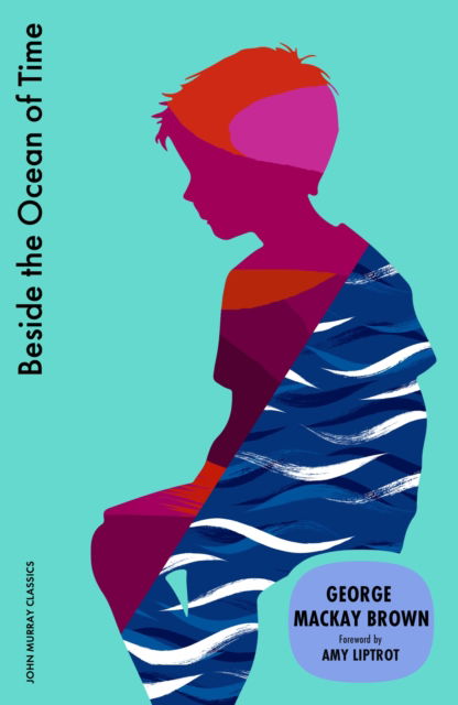 Beside the Ocean of Time - George Mackay Brown - Books - John Murray Press - 9781399827188 - August 14, 2025