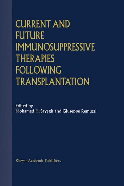 Cover for Mohamed H Sayegh · Current and Future Immunosuppressive Therapies Following Transplantation (Hardcover Book) [2001 edition] (2001)