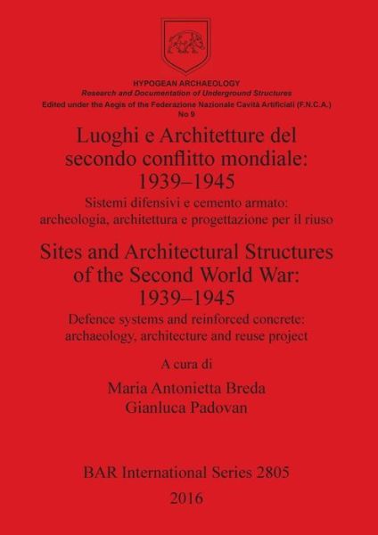 Cover for Maria Antonietta Breda · Luoghi e Architetture del secondo conflitto mondiale: 1939-1945 / Sites and Architectural Structures of the Second World War: 1939-1945 (Paperback Book) (2016)